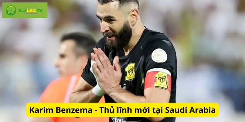 Benzema thủ lĩnh thực thụ tại Saudi Arabia